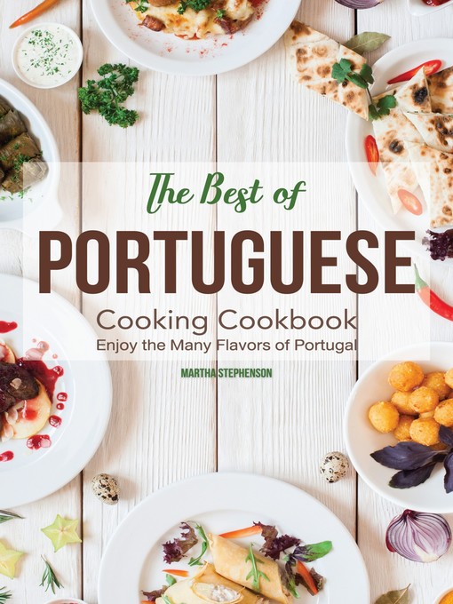 Title details for The Best of Portuguese Cooking Cookbook by Martha Stephenson - Available